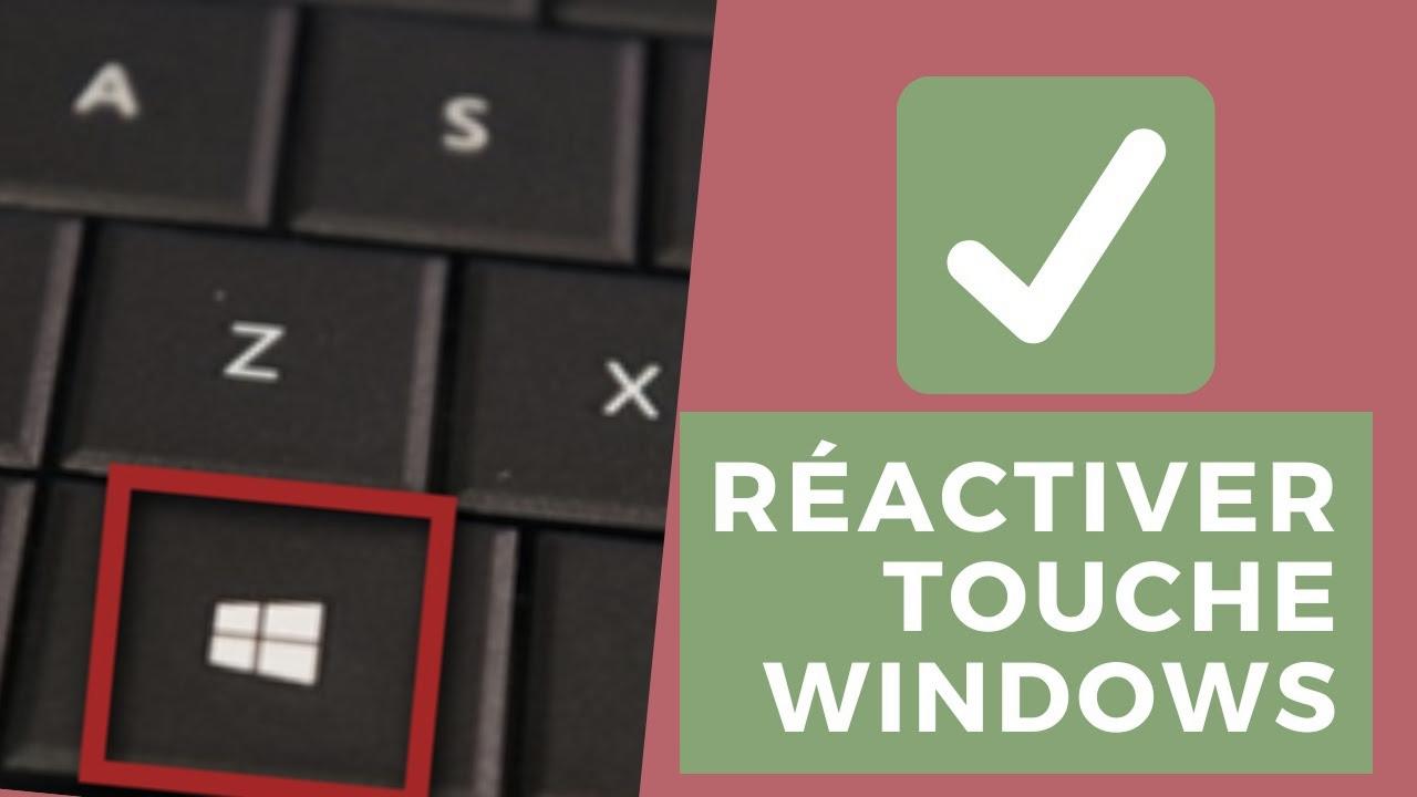 Comment résoudre le problème quand la touche Windows cesse de fonctionner guide pratique